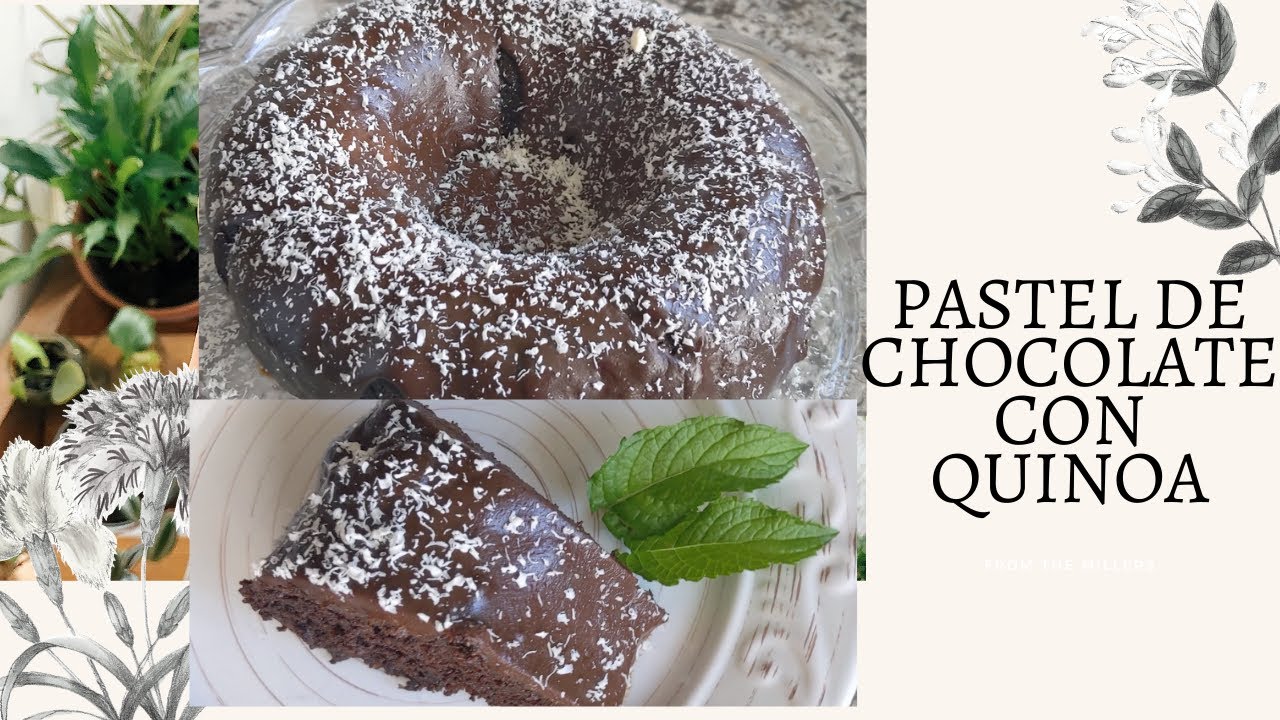 Pastel de Chocolate y Quinoa / Pastel de Chocolate sin Gluten