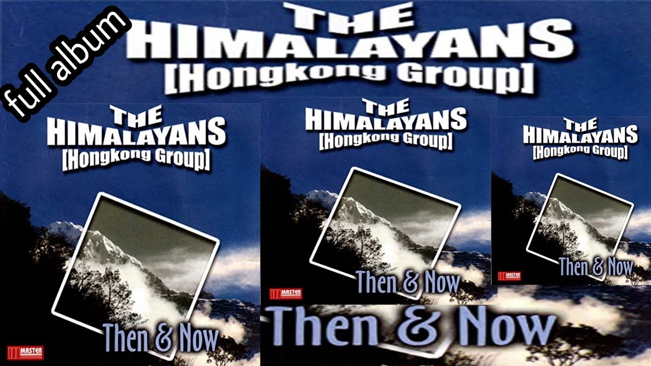 Then & Now /Himalayans Band/Full Original Album HQ/New Nepali Pop Song/Nepali Superhit old pop song