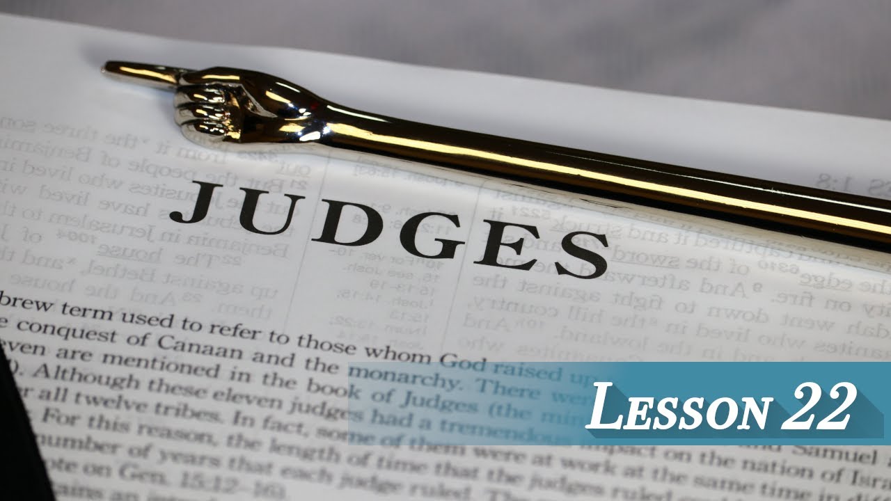 Lesson 22 - Judges 15 & 16