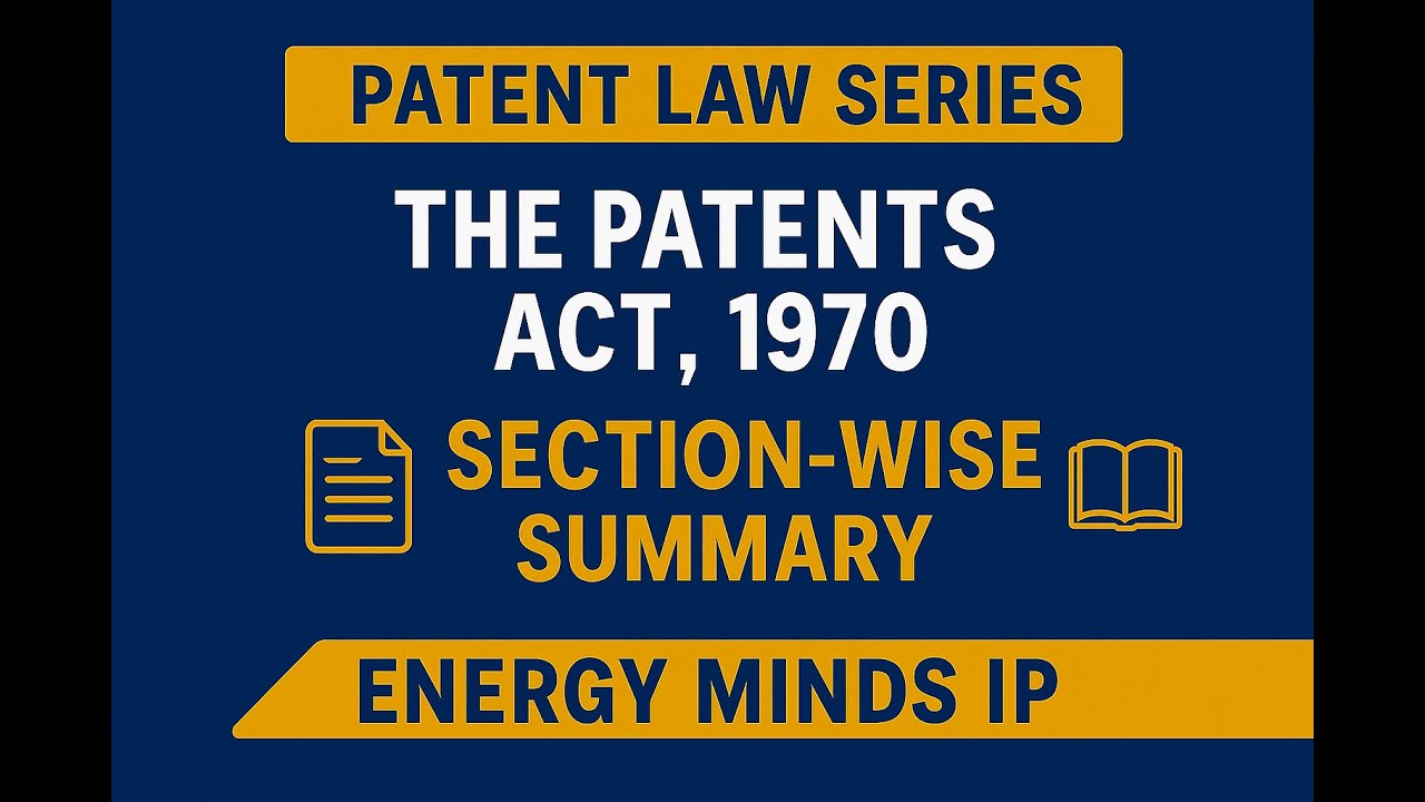 Patents Act 1970 &ndash; Complete SECTION-Wise Summary | Quick Revision for Patent Agent Exam 2026