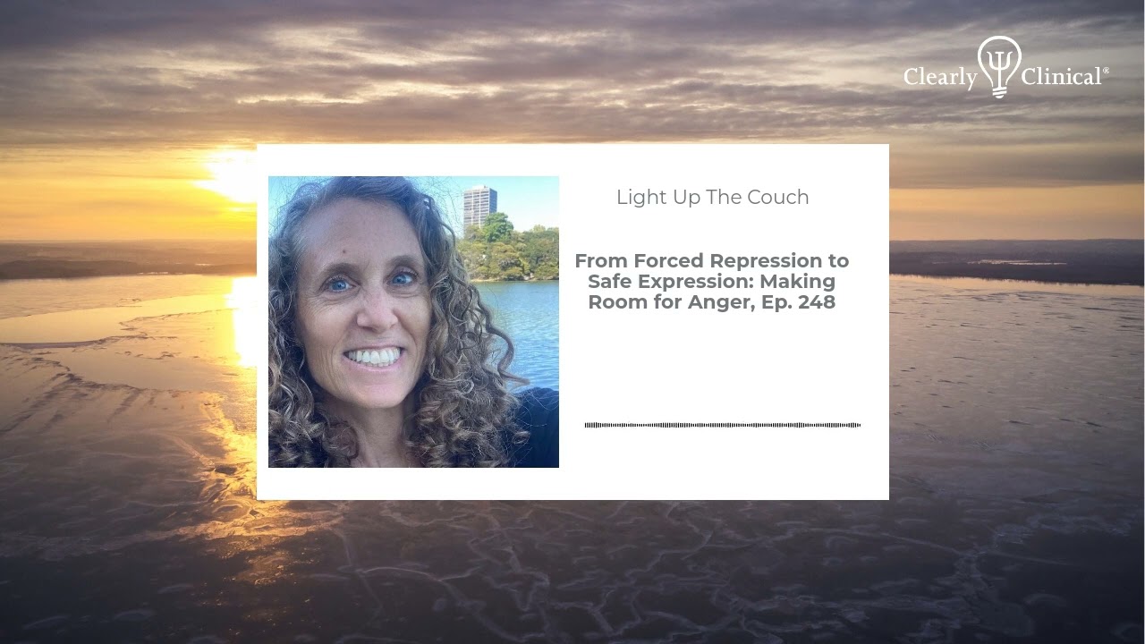 From Forced Repression to Safe Expression: Making Room for Anger, Ep. 248