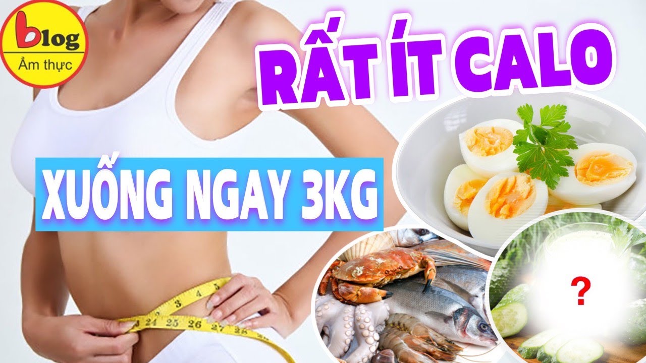 Top thực phẩm ít calo nhất giúp bạn giảm cân nhanh chóng mà không hại sức khỏe