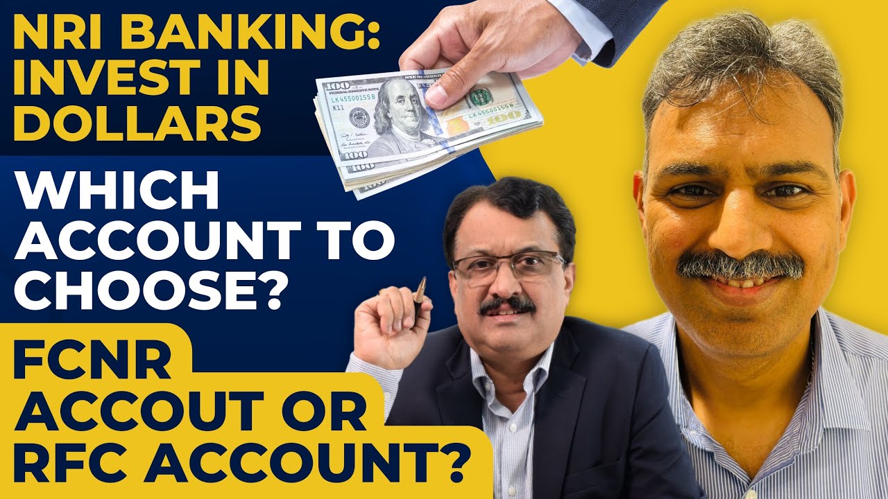 NRI Banking - Invest In Dollars Which Account To Choose ? FCNR Account  Or RFC Account?