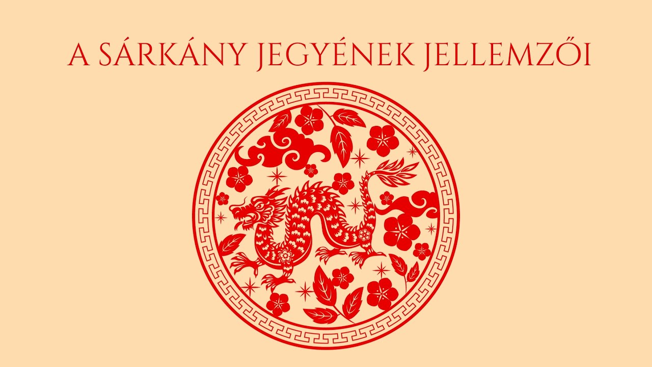 Kínai asztrológia - A Sárkány jegyének jellemzői