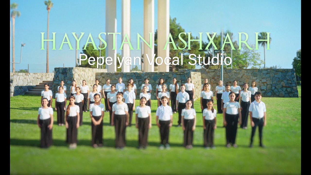 Pepelyan Vocal Studio - Hayastan Ashxarh