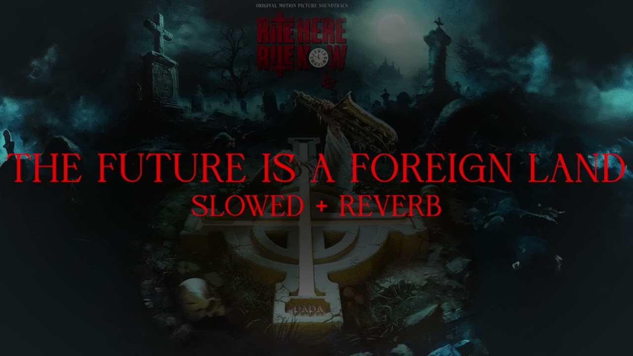 Slowed +reverb - The Future Is A Foreign Land - Ghost