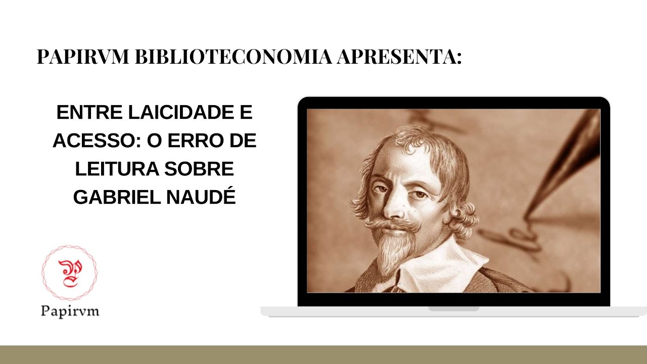 Entre laicidade e acesso: o erro de leitura sobre Gabriel Naudé