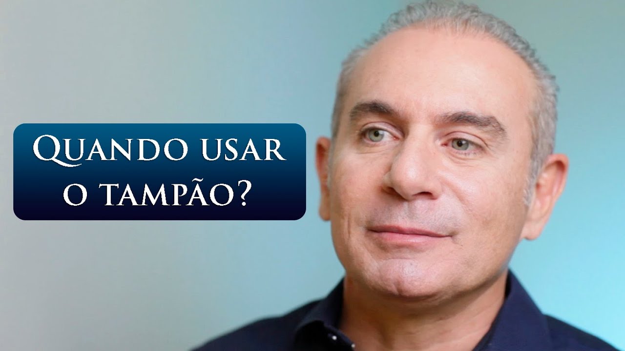 QUANDO USAR O TAMPÃO?