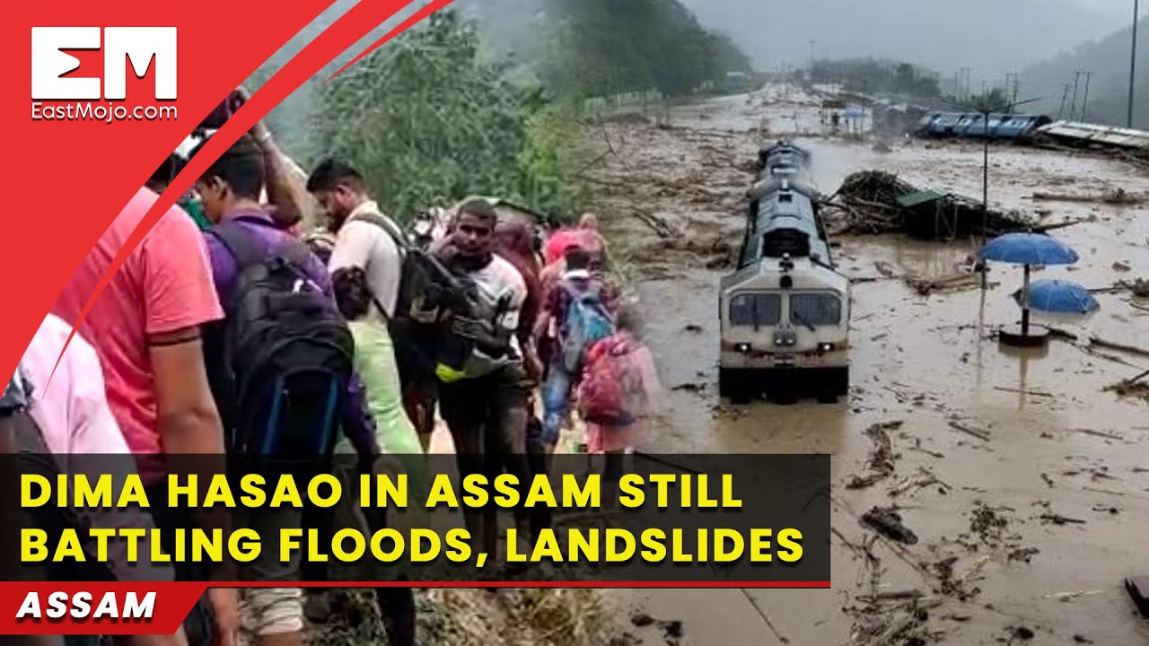 Dima Hasao in Assam still battling floods, landslides
