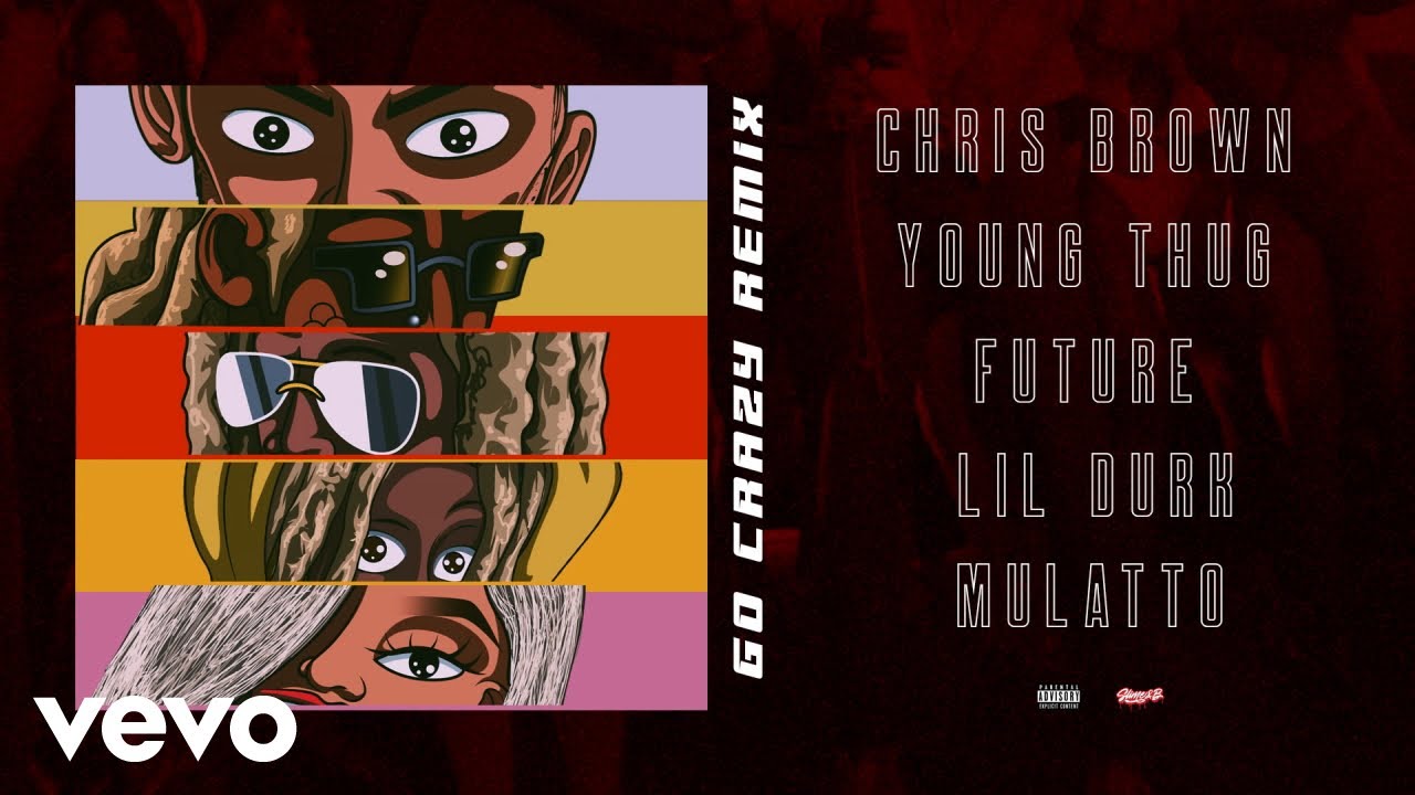 Chris Brown - Go Crazy (Remix) (Audio) ft. Young Thug, Future, Lil Durk, Latto