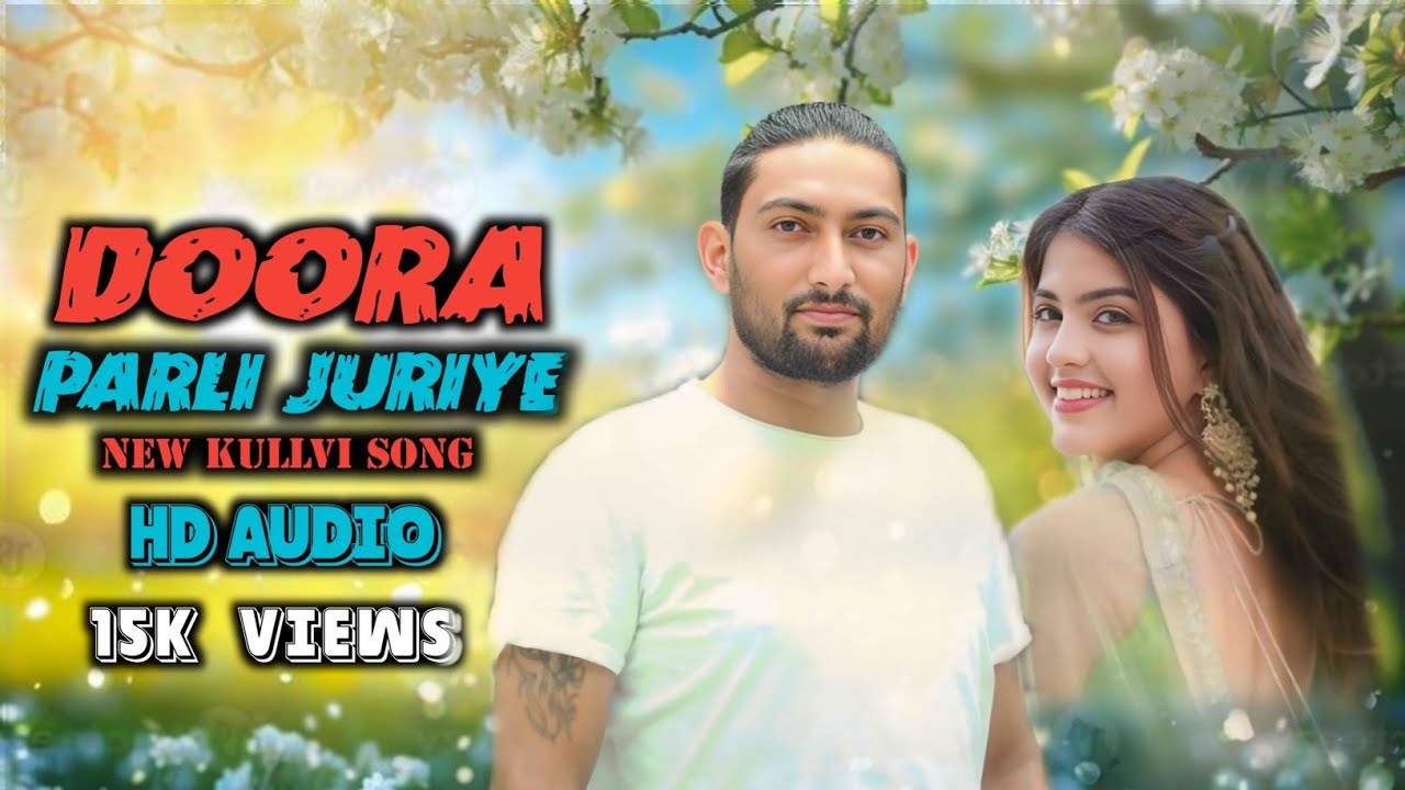 ll DOORA PARLI JURIYE ll LETEST KULLVI SONG ll CHAMAN KATYAN ll RDX ll RP RAJA ll...