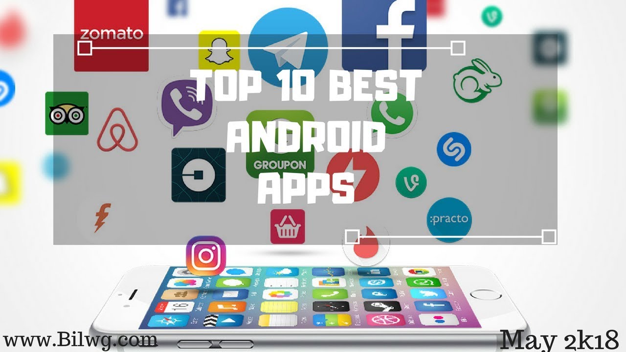 Top 10 Best Free Android Apps (May 2018)