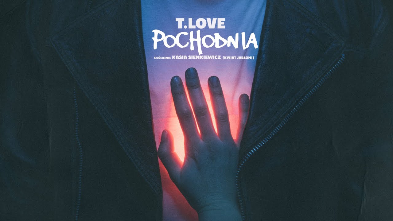 T.LOVE &ndash; POCHODNIA - gościnnie Kasia Sienkiewicz (Kwiat Jabłoni)