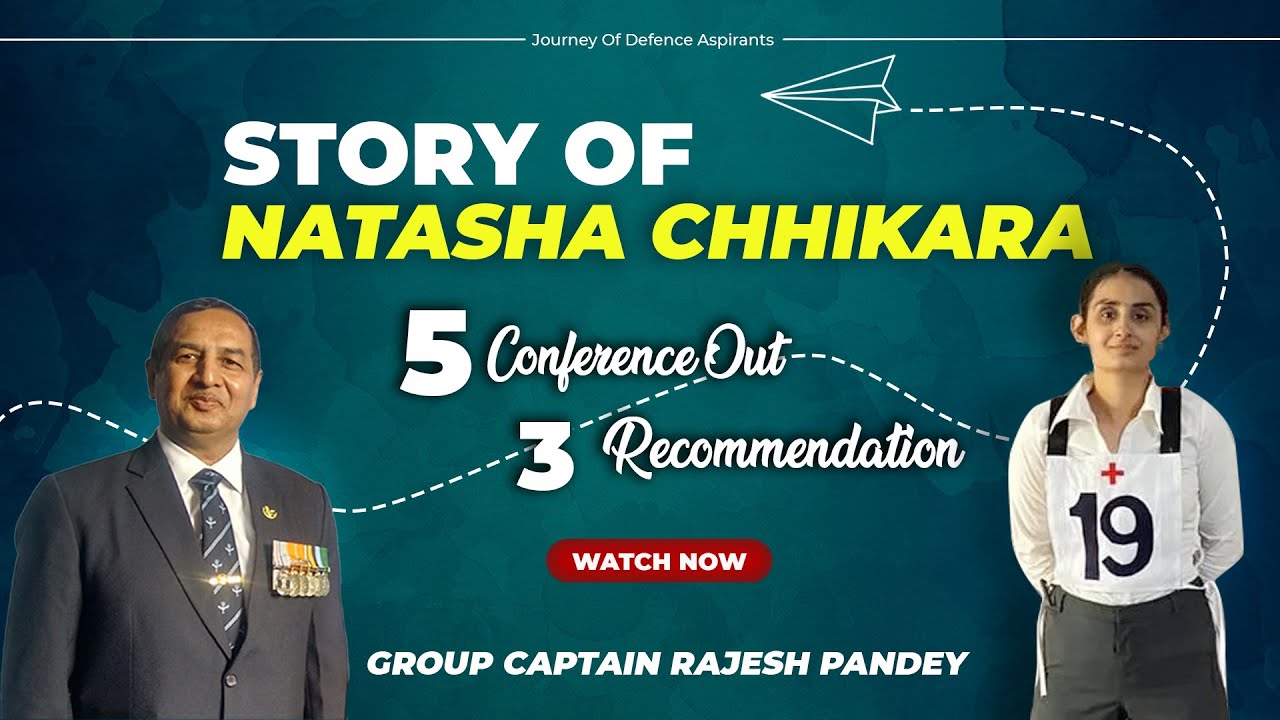Natasha Chhikara | 5 conference Out & 3 Recommendation | Part1/3 | Success story of Defence aspirant
