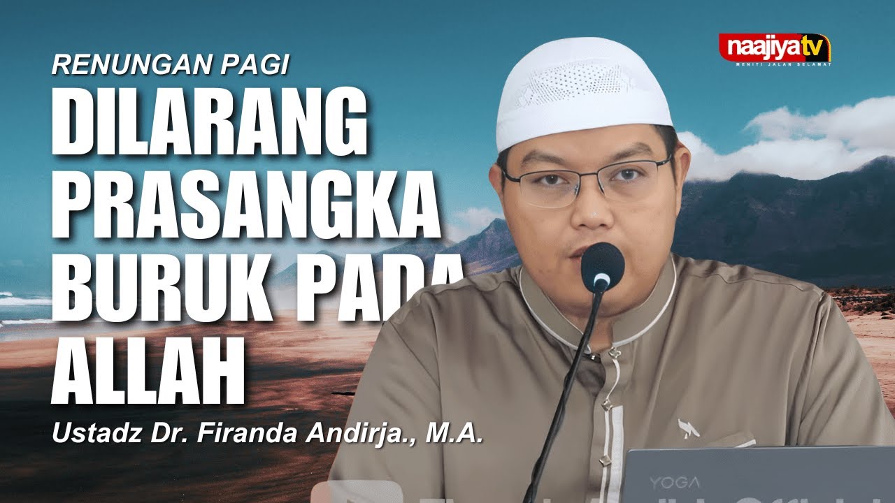 DILARANG PRASANGKA BURUK PADA ALLAH - Ustadz Dr. Firanda Andirja., M.A.