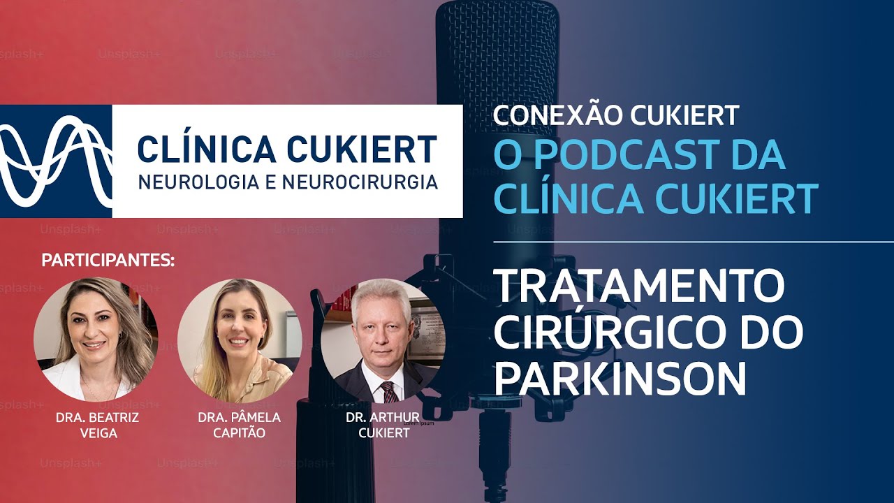 Podcast Conexão Cukiert | O Tratamento Cirúrgico do Parkinson | Episódio Completo