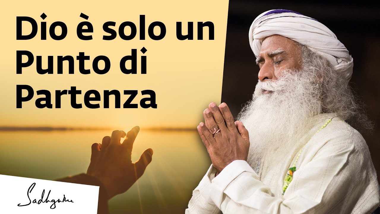 Dio è solo un punto di partenza | Sadhguru Italiano