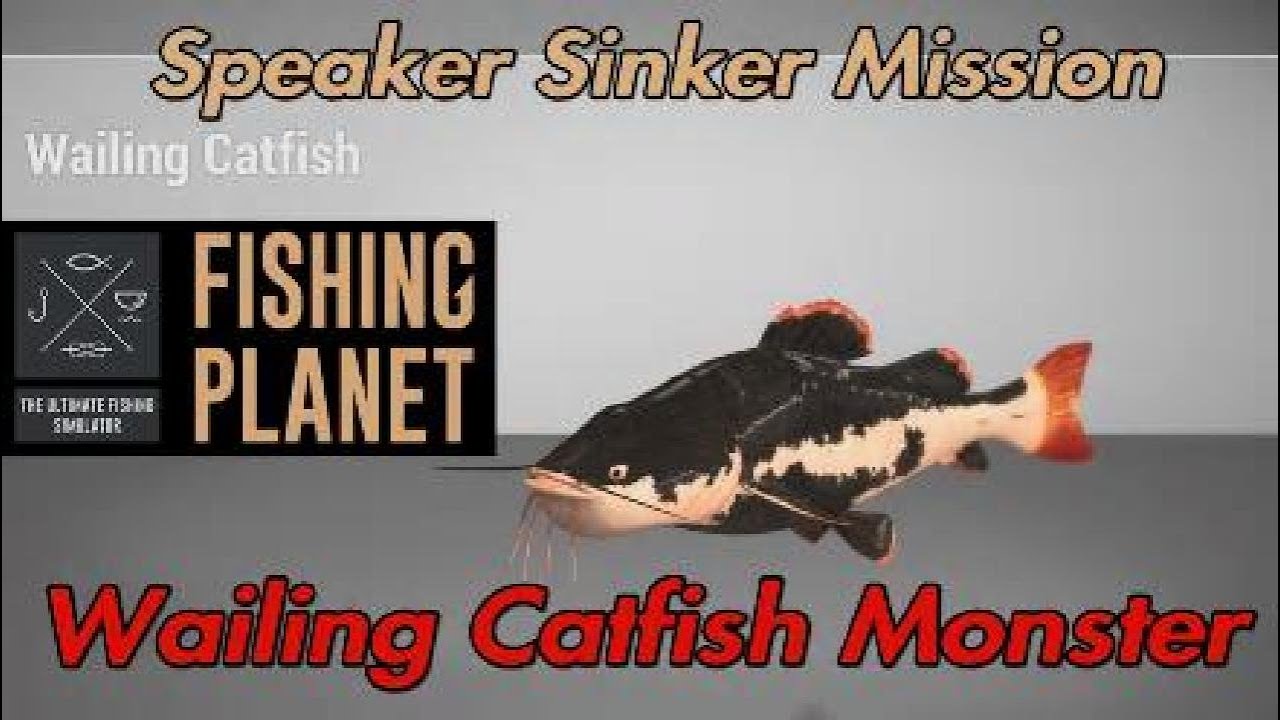 Fishing Planet - Wailing Catfish Monster Fish - Speaker Sinker Mission - Marron River