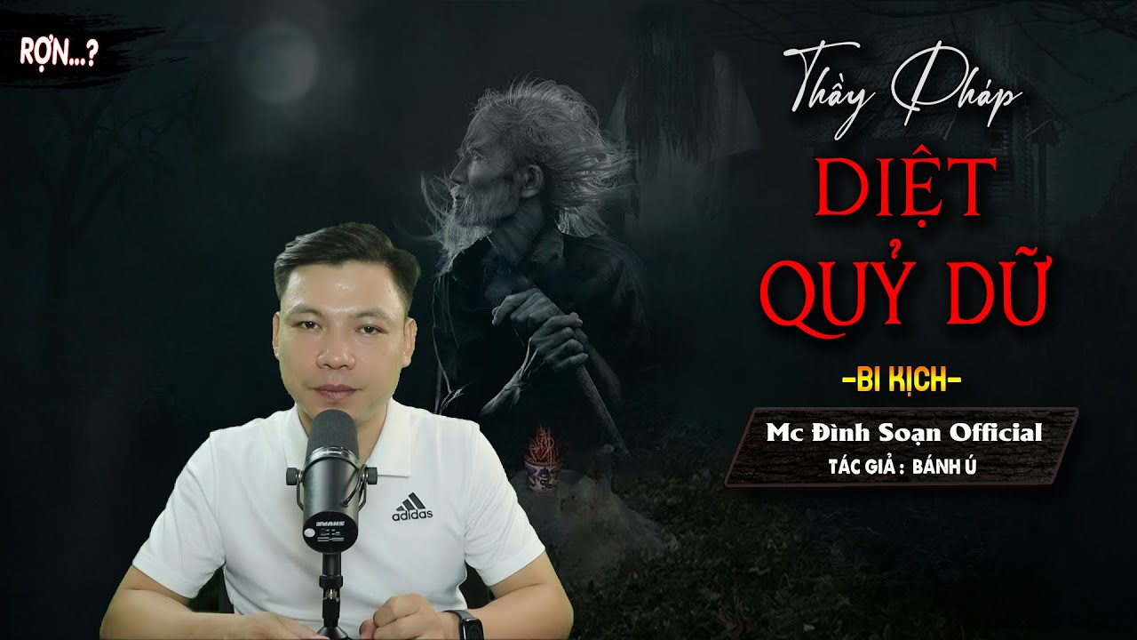 Truyện ma: Thầy Pháp Diệt Qủy Dữ - Bi Kịch - Chuyện Ma Làng Quê Mới Về Thầy Pháp I MC Đình Soạn kể