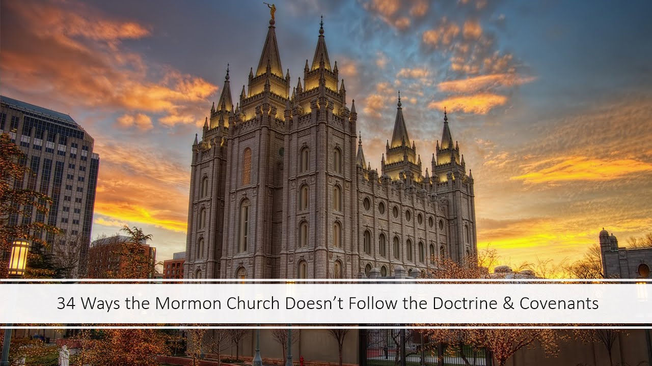 34 Ways the Mormon Church Doesn't Follow the Doctrine & Covenants