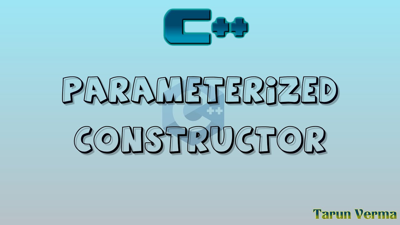 parameterized constructor in c++