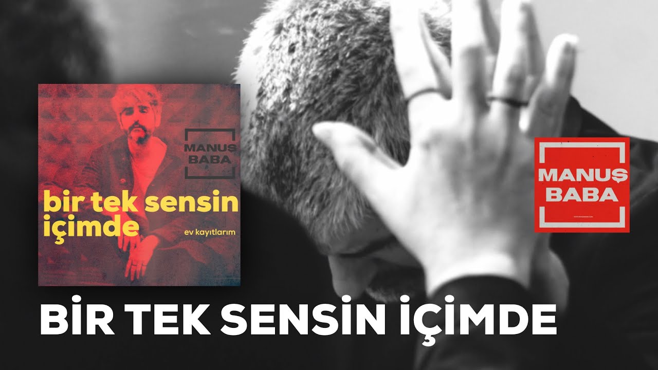 Bir Tek Sensin İ&ccedil;imde | Manuş Baba