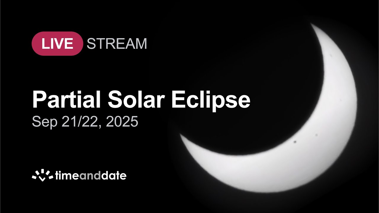 LIVE: Partial Solar Eclipse - September 21/22, 2025