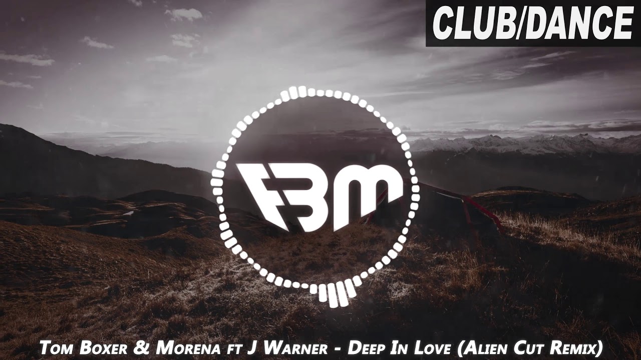 Tom Boxer & Morena feat J Warner - Deep In Love (Alien Cut Remix) | FBM