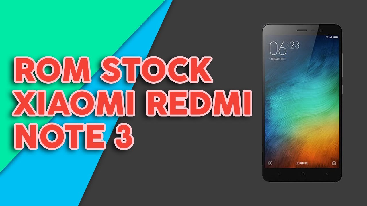 Cómo Instalar ROM de fábrica al Xiaomi Redmi Note 3