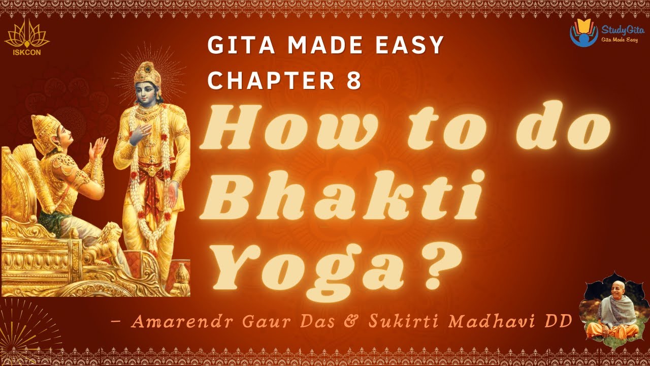 Bhagavad Gita | How to prepare for Death ? | How to do Bhakti Yoga? | Chapter-8