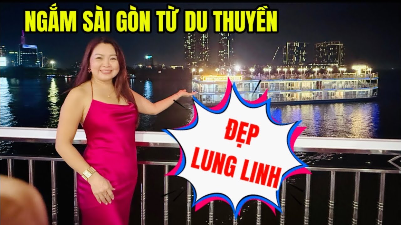 Trải Nghiệm Du Thuyền Trên Sông Sài Gòn Về Đêm: Sài Gòn Lung Linh Từ Một Góc Nhìn Khác