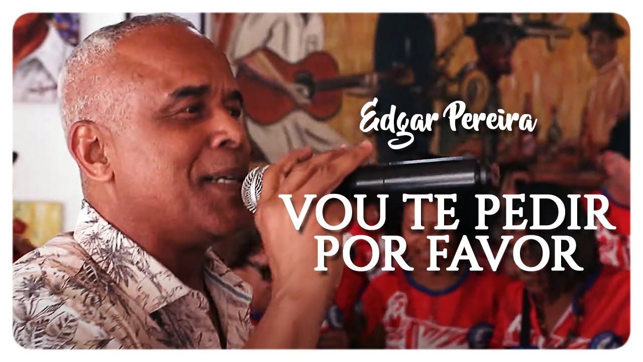 VOU TE PEDIR POR FAVOR - EDGAR PEREIRA