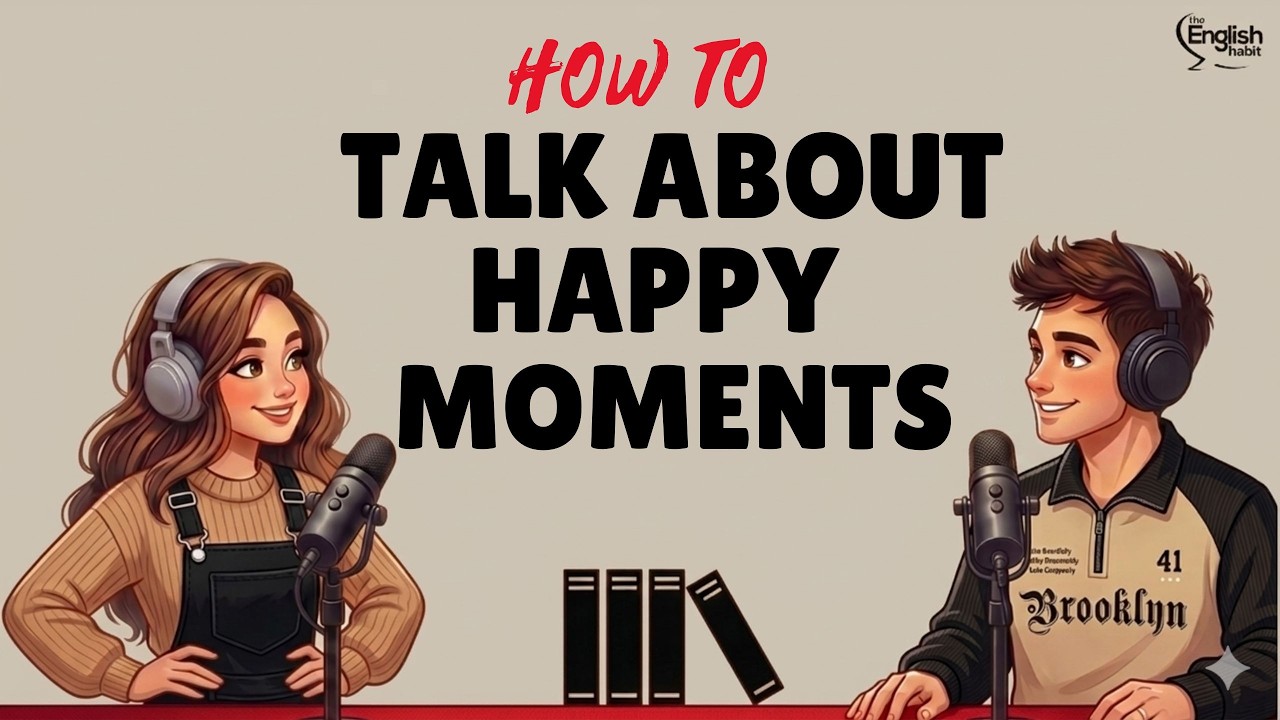 English Podcast Learning for Easy English Conversation | How to Talk About Happy Moments in English