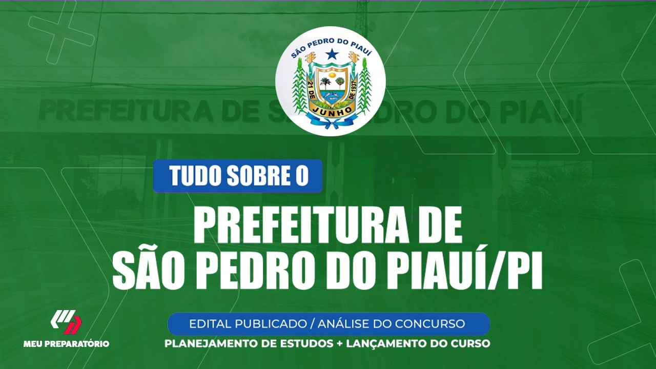 CONCURSO PREFEITURA DE SÃO PEDRO DO PIAUÍ/PI + PLANEJAMENTO DE ESTUDOS (EDITAL PUBLICADO)