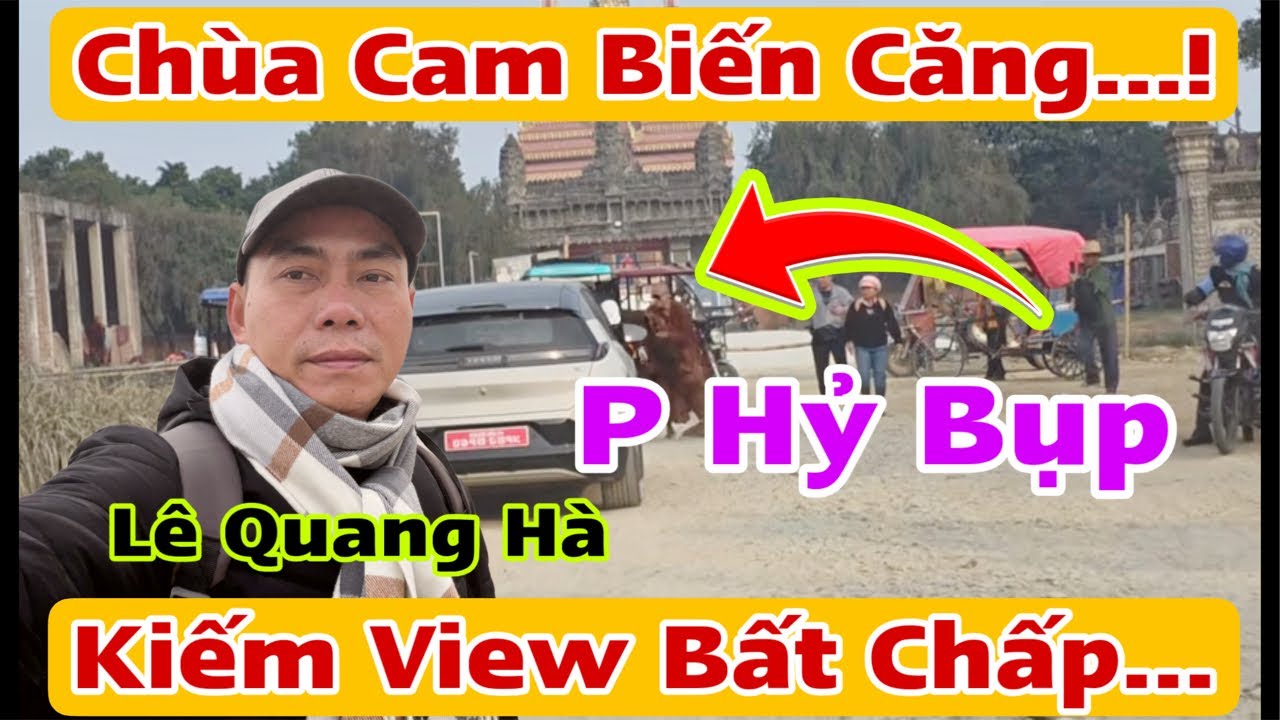 Biến Căng Chùa Cam…! Lên án hành vi côn đồ sư P Hỷ… Kiếm View Bất Chấp Trổ Nghiệp