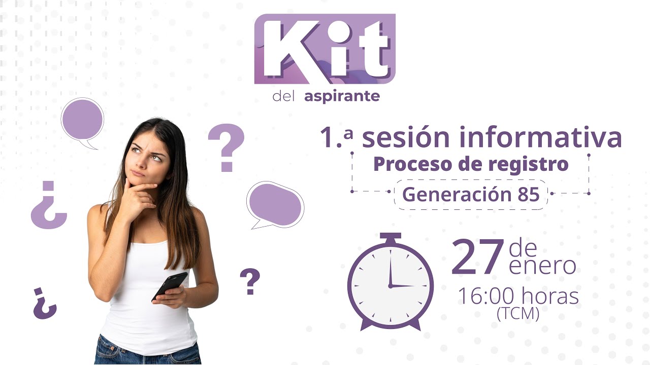 1.ª Sesión informativa / Proceso de registro / Generación 85
