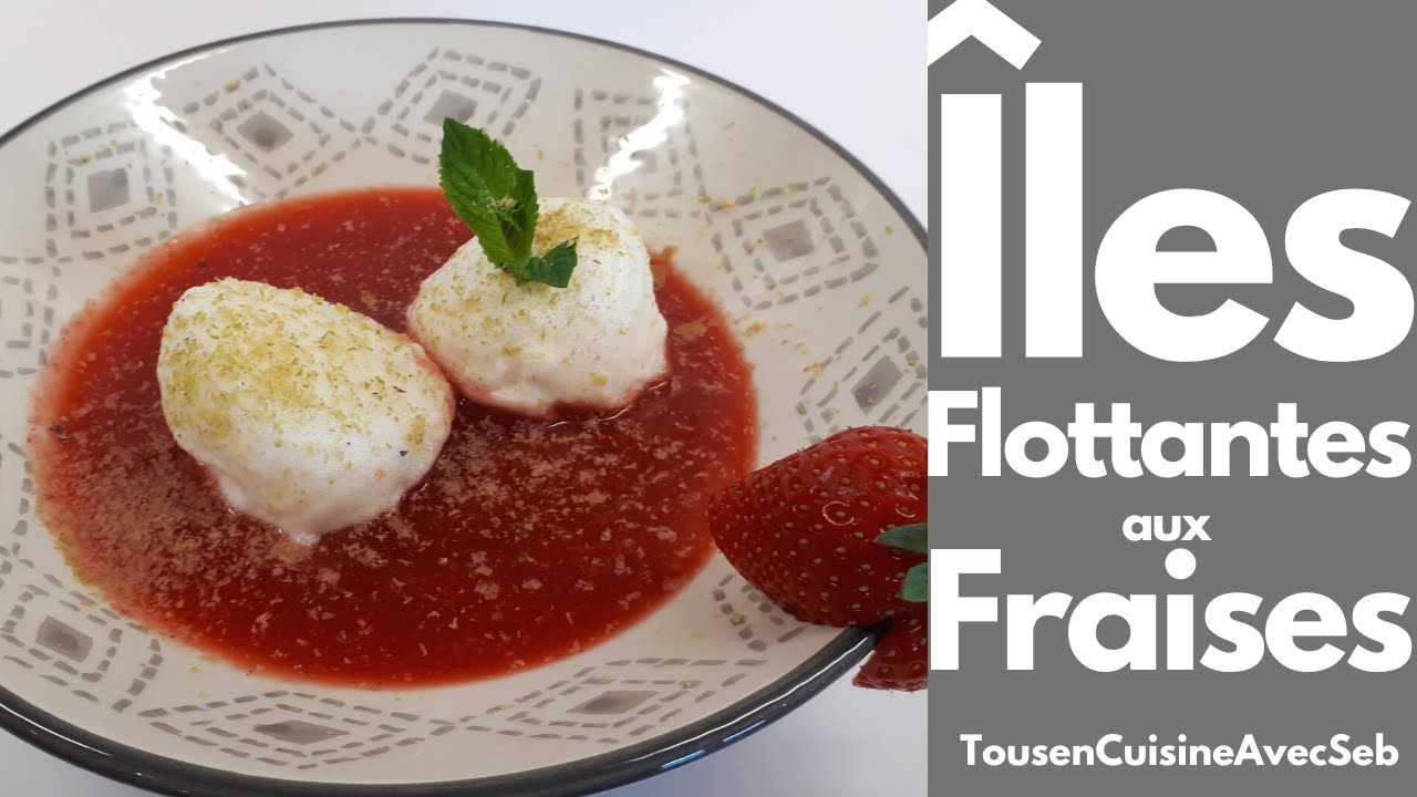 ÎLES FLOTTANTES aux FRAISES (Tous en cuisine avec Seb)