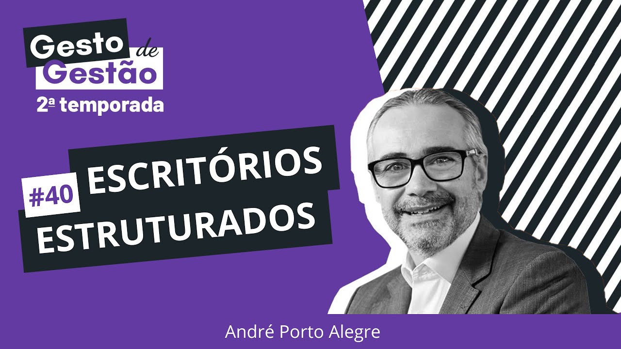 Escritórios Estruturados - #40 Gesto de Gestão
