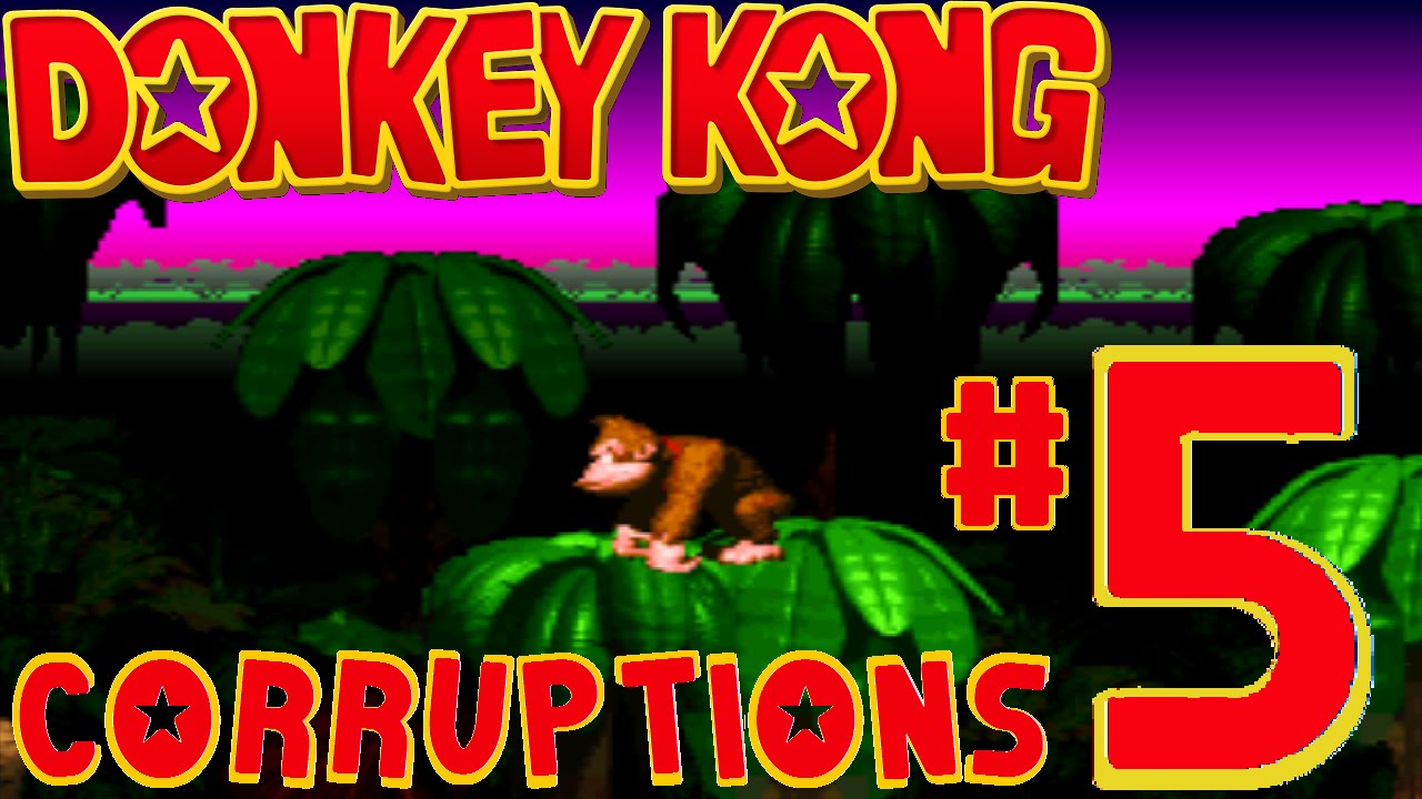 CORRUPTION [#5]: Donkey Kong Country