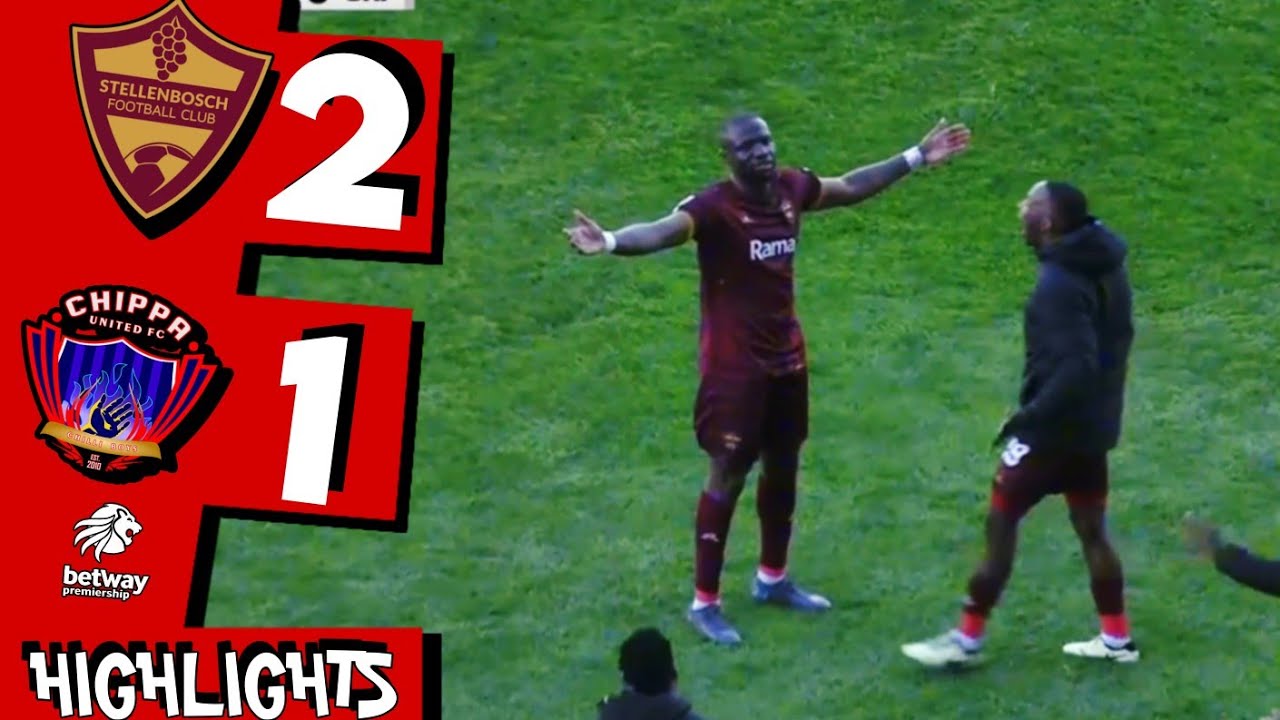 STELLENBOSCH FC vs CHIPPA UNITED HIGHLIGHTS - ALL GOALS - BETWAY PREMIERSHIP, OLISA NDAH DEBUT 