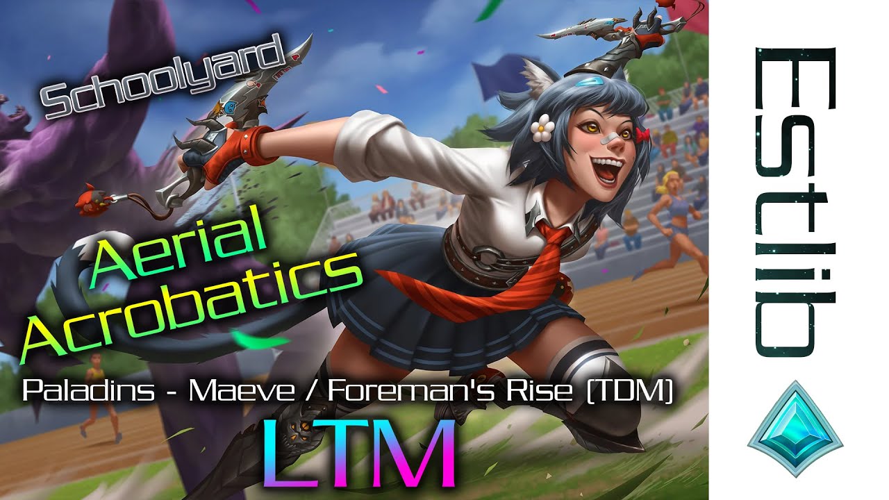 Paladins LTM Aerial Acrobatics - Schoolyard Maeve / Foreman's Rise (TDM)