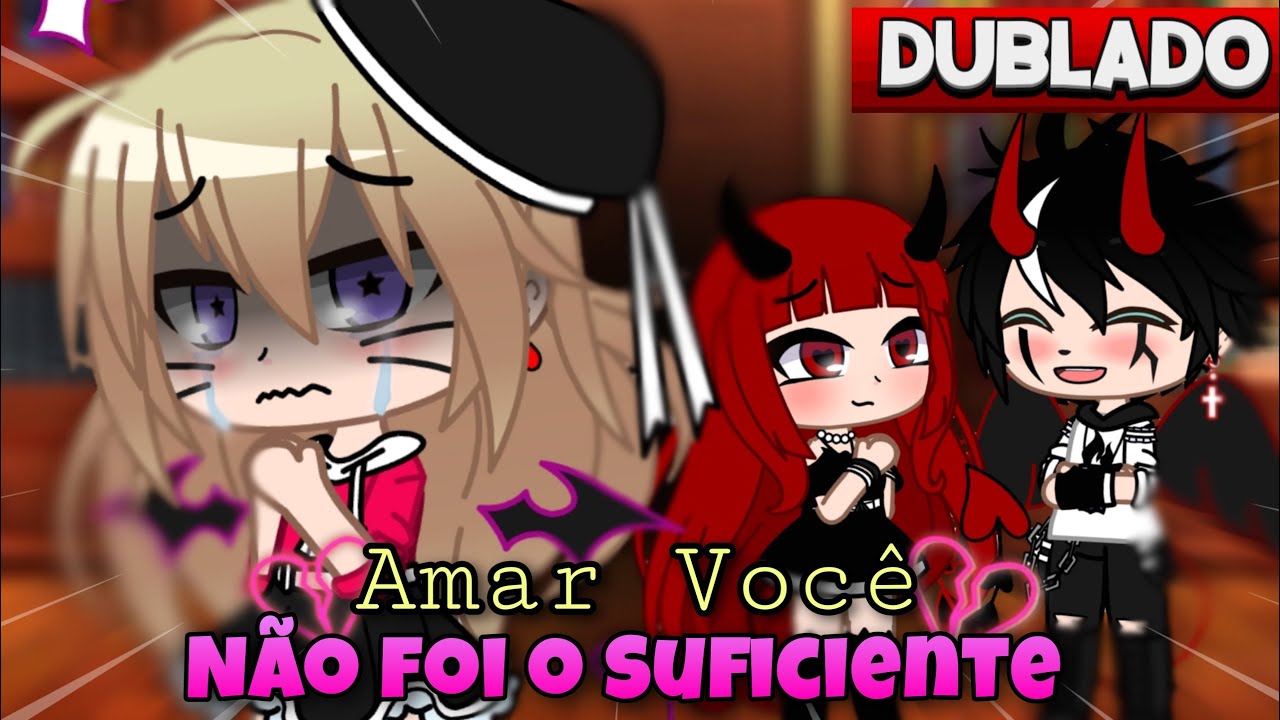 [DUBLADO] AMAR você NÃO foi SUFICIENTE 💔 Mini Filme | Gacha Club