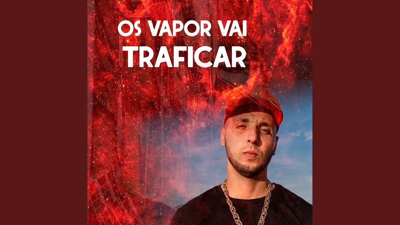 Os Vapor Vai Traficar