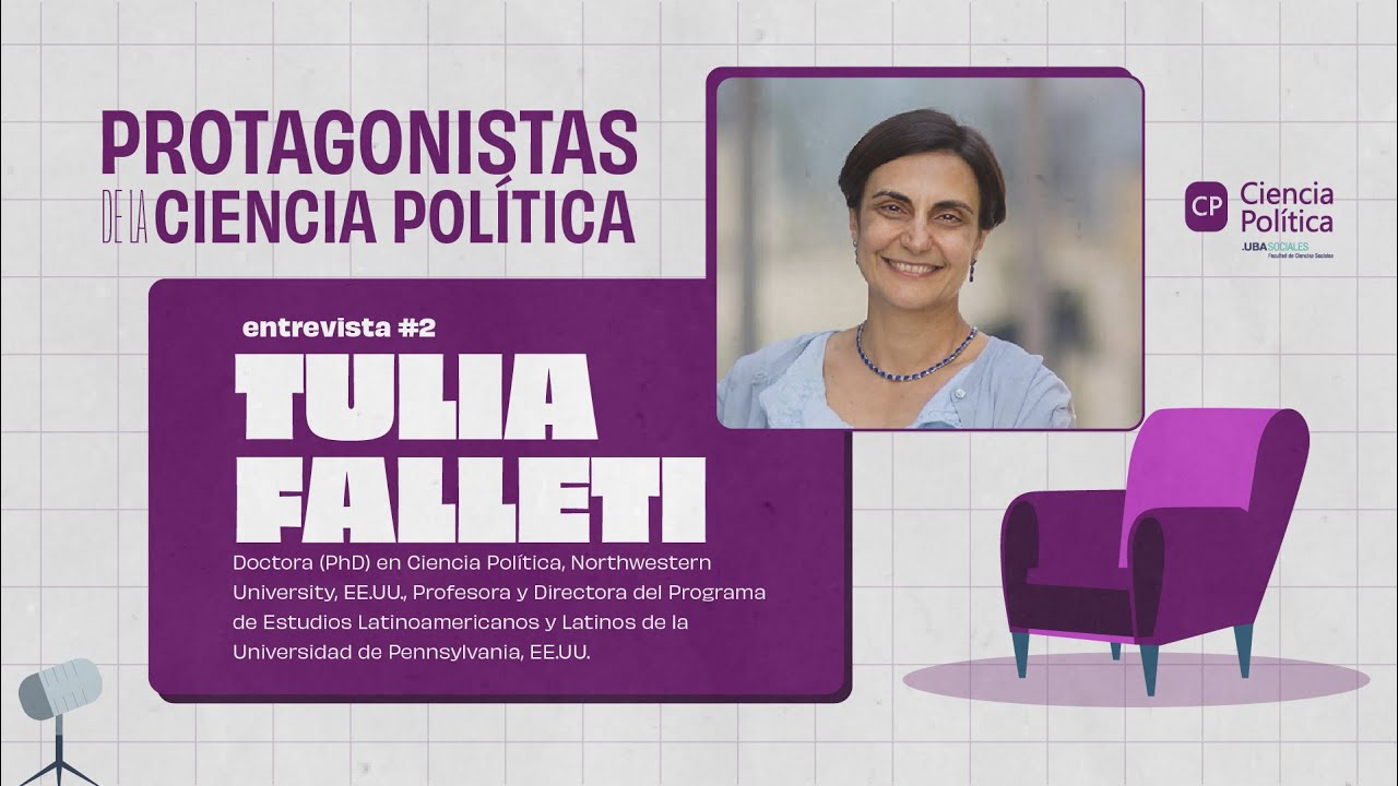 Protagonistas de la Ciencia Política #2 Tulia FALLETI