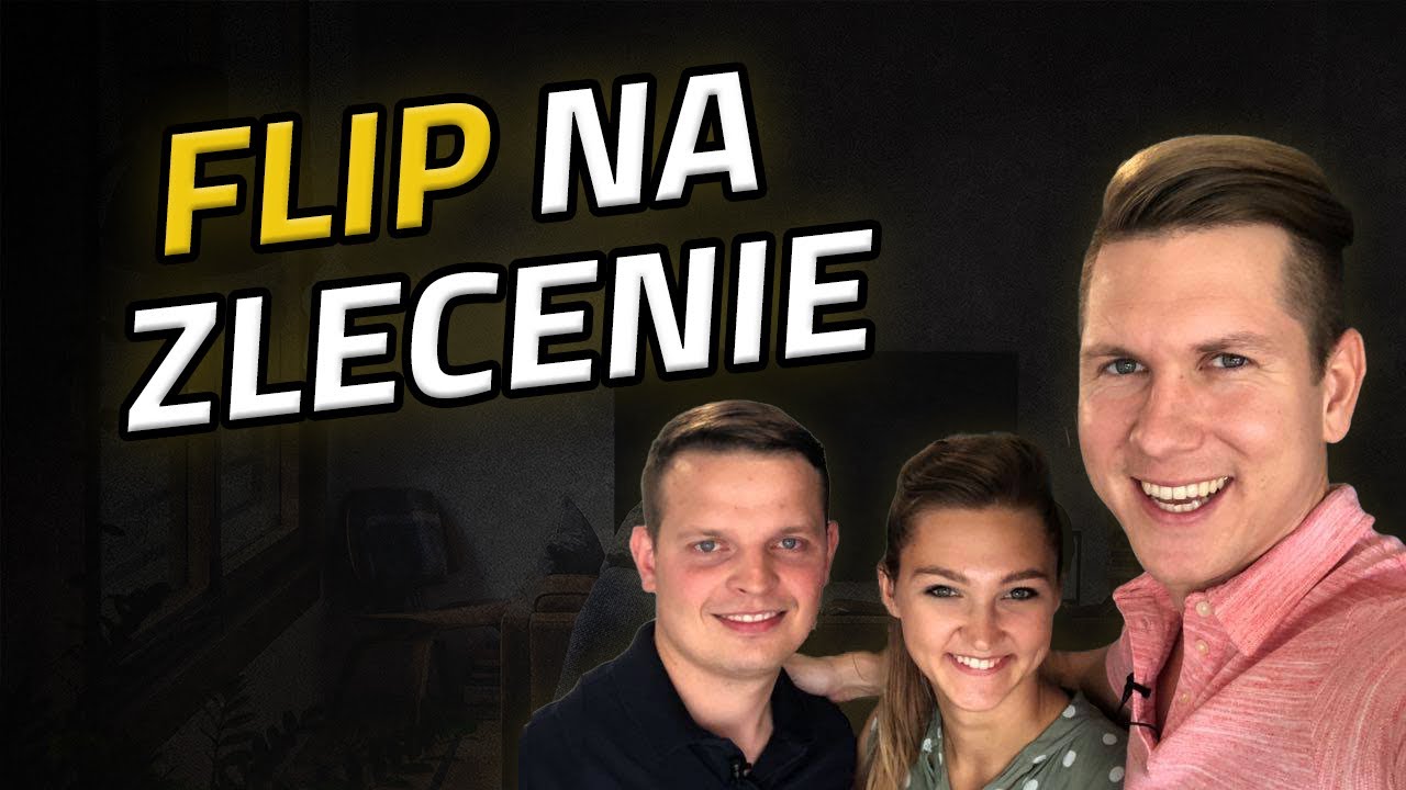 Flip na zlecenie, czyli jak zrobić flipa bez wykładania pieniędzy.