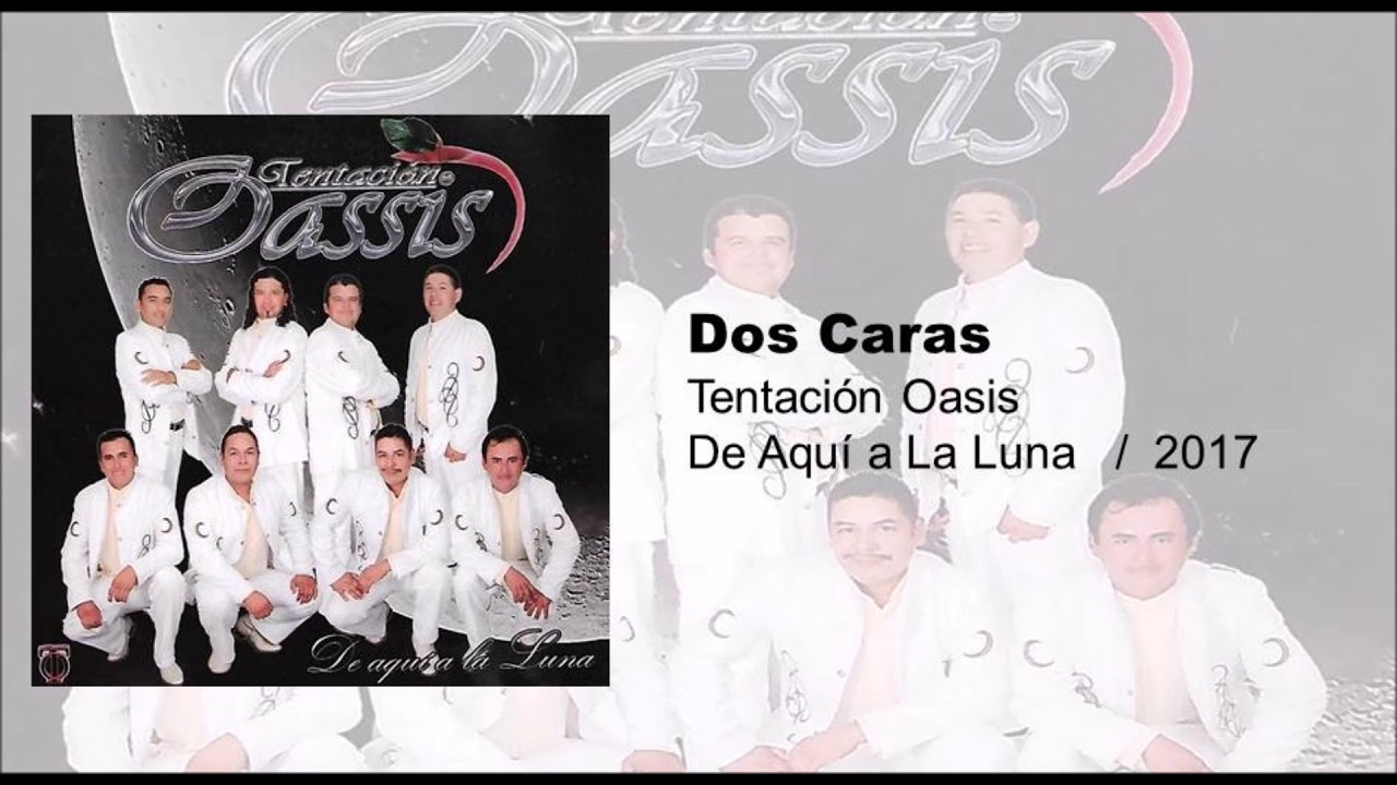 Dos Caras  Tentacíon Oasis