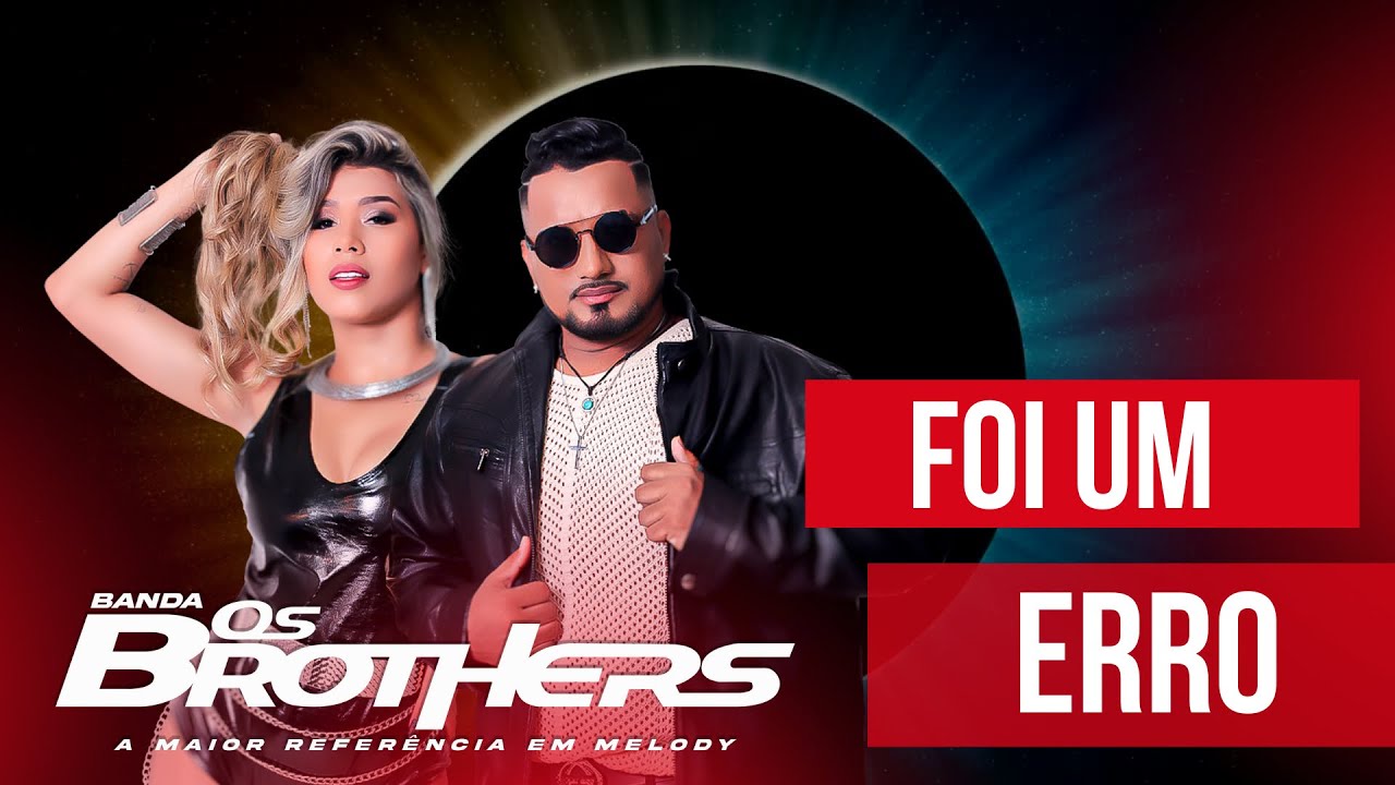 OS BROTHERS - FOI UM ERRO