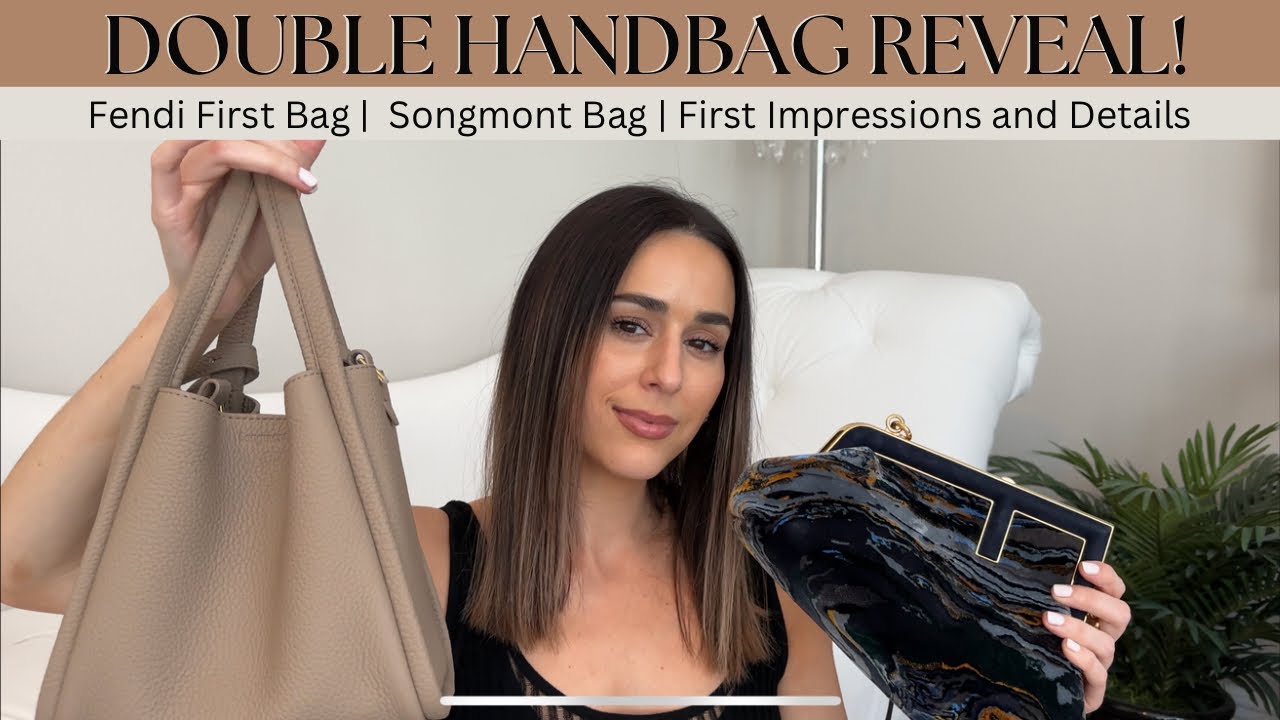 DOUBLE HANDBAG REVEAL AND FIRST IMPRESSIONS | FENDI FIRST BAG | SONGMONT BAG