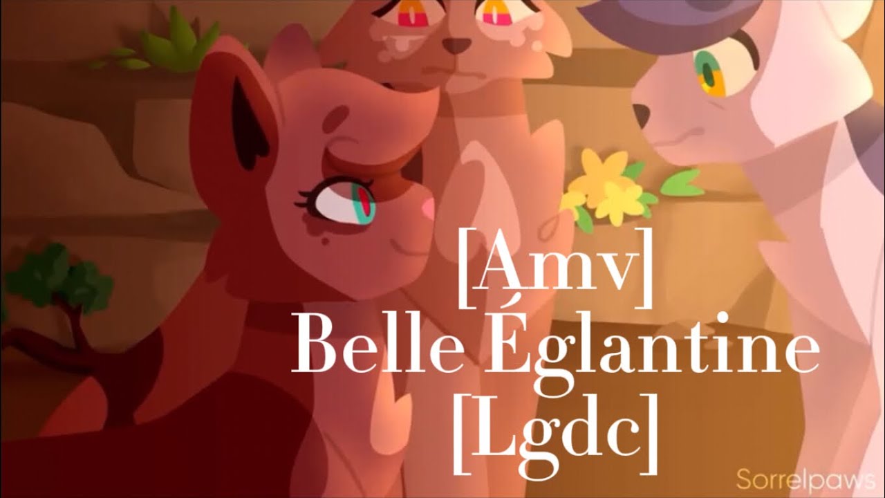 [Amv] Belle Églantine [Lgdc]