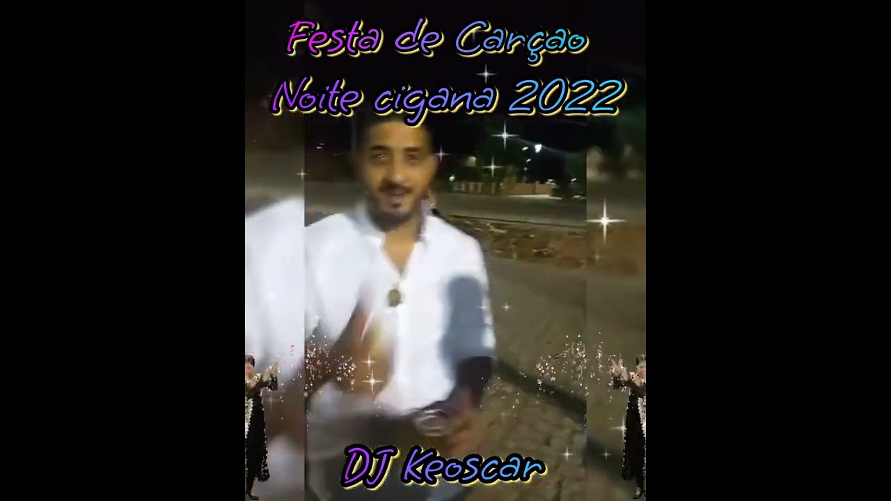 Festa de Carçao Noite cigana 2022🎹🇵🇹🎧